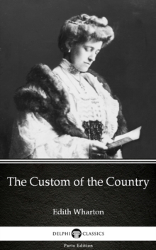 Image for Custom of the Country by Edith Wharton - Delphi Classics (Illustrated).