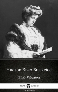 Image for Hudson River Bracketed by Edith Wharton - Delphi Classics (Illustrated).