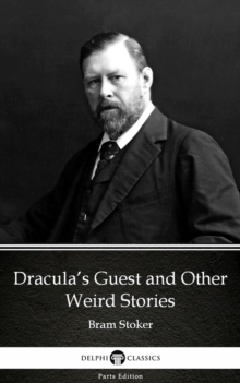 Image for Dracula's Guest and Other Weird Stories by Bram Stoker - Delphi Classics (Illustrated).