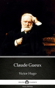 Image for Claude Gueux by Victor Hugo - Delphi Classics (Illustrated).