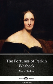 Image for Fortunes of Perkin Warbeck by Mary Shelley - Delphi Classics (Illustrated).