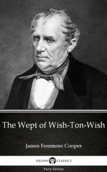 Image for Wept of Wish-Ton-Wish by James Fenimore Cooper - Delphi Classics (Illustrated).