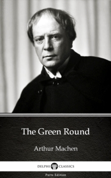 Image for Green Round by Arthur Machen - Delphi Classics (Illustrated).