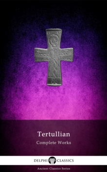 Image for Delphi Complete Works of Tertullian (Illustrated)