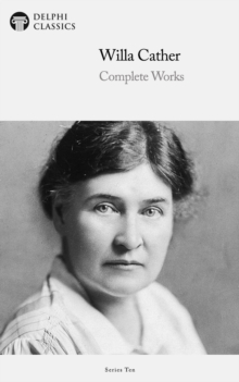Image for Delphi Complete Works of Willa Cather (Illustrated)