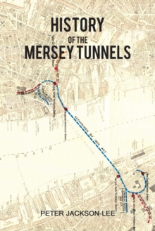 Image for History of the Mersey Tunnels