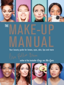 Image for The make-up manual: your beauty guide for brows, eyes, skin, lips and more
