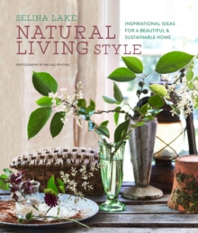 Natural Living Style: Inspirational Ideas for a Beautiful and Sustainable Home