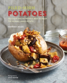 Image for Piled-high potatoes  : delicious and nutritious ways to enjoy the humble baked potato