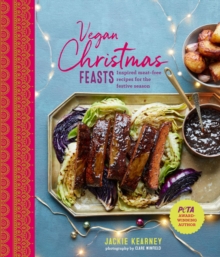 Vegan Christmas Feasts: Inspired Meat-Free Recipes for the Festive Season