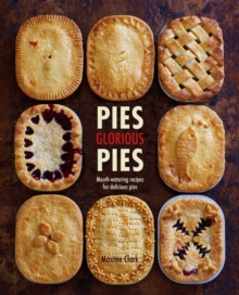 Image for Pies glorious pies  : mouth-watering recipes for delicious pies