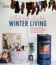 Winter Living Style: Bring Hygge into Your Home with This Inspirational Guide to Decorating for Winter