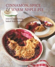 Cinnamon, Spice & Warm Apple Pie