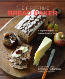 The First-time Bread Baker: A Beginner’s Guide to Baking Bread at Home