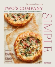 Two’s Company: Simple: Fast & Fresh Recipes for Couples, Friends & Roommates