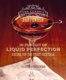Image for The Curious Bartender: In Pursuit of Liquid Perfection