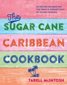 Chef Tee’s Caribbean Kitchen: Vibrant Recipes That Bring the Joy of Island Cooking to Your Home