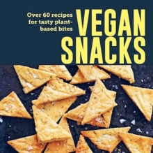 Image for Vegan snacks  : over 60 recipes for tasty plant-based bites