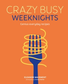 Crazy Busy Weeknights - Maidment, Eleanor
