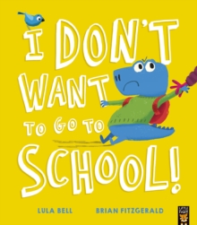 Image for I don't want to go to school!