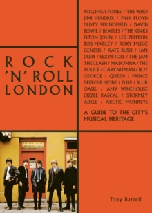 Rock ‘n’ Roll London: A Guide to the City’s Musical Heritage