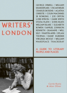 Writers’ London: A Guide to Literary People and Places