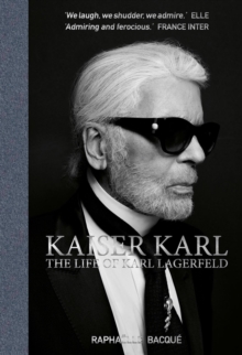 Image for Kaiser Karl: the life of Karl Lagerfeld