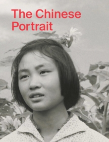 The Chinese Portrait: 1860 to the Present: Major Works from the Taikang Collection