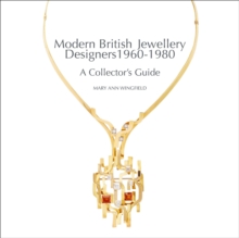 Modern British Jewellery Designers 1960-1980: A Collector’s Guide