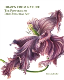 Image for Drawn from nature  : the flowering of Irish botanical art