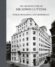 Image for The Architecture of Sir Edwin Lutyens