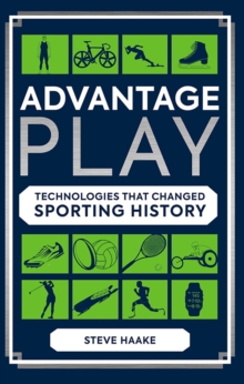 Image for Advantage play: technologies that changed sporting history