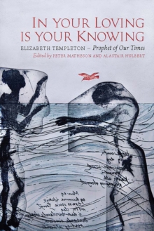 Image for In your loving is your knowing: Elizabeth Templeton, prophet of our times