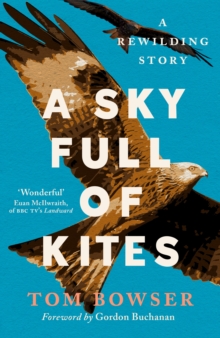 Image for A sky full of kites: a rewilding story