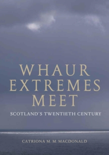 Image for Whaur Extremes Meet: Scotland's Twentieth Century