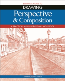 Image for Essential Guide to Drawing: Perspective & Composition