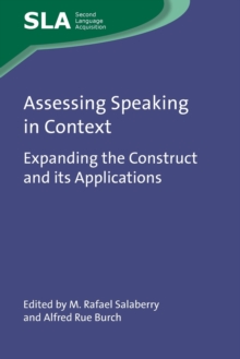 Assessing Speaking in Context: Expanding the Construct and its Applications