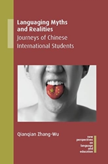 Image for Languaging myths and realities  : journeys of Chinese international students
