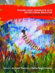 Teaching Adult Immigrants with Limited Formal Education: Theory, Research and Practice