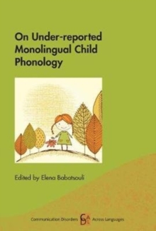 On Under-reported Monolingual Child Phonology