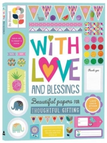 With Love and Blessings: Beautiful Papers for Thoughtful Giving
