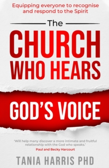 The Church Who Hears God’s Voice: Equipping everyone to recognise and respond to the Spirit