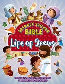 Sparkly Sticker Bible: Life of Jesus