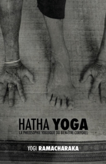 Image for Hatha Yoga : la Philosophie Yoguique du Bien-?tre Corporel