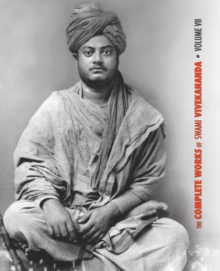 Image for The Complete Works of Swami Vivekananda, Volume 7 : Inspired Talks (1895), Conversations and Dialogues, Translation of Writings, Notes of Class Talks and Lectures, Notes of Lectures, Epistles - Third 