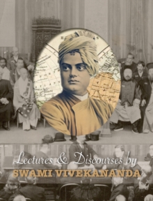 Image for Lectures and Discourses by Swami Vivekananda : given around the world, from 1888 to 1902