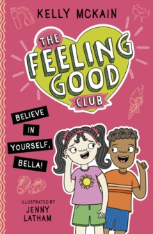 Image for The Feeling Good Club: Believe in Yourself, Bella!