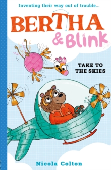 Bertha and Blink: Take to the Skies - Colton, Nicola