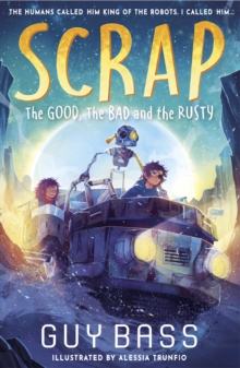 SCRAP: The Good, the Bad and the Rusty - Bass, Guy