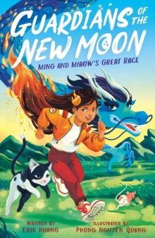 Guardians of the New Moon: Ming and Miaow's Great Race - Huang, Eric